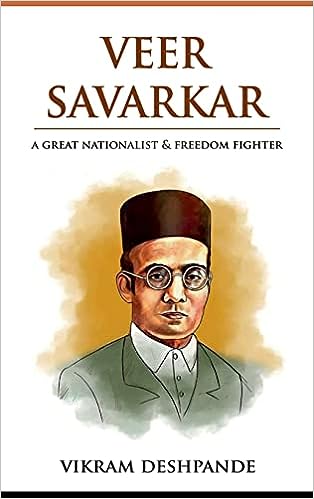 Veer Savarkar A Great Nationalist and Freedom Fighter